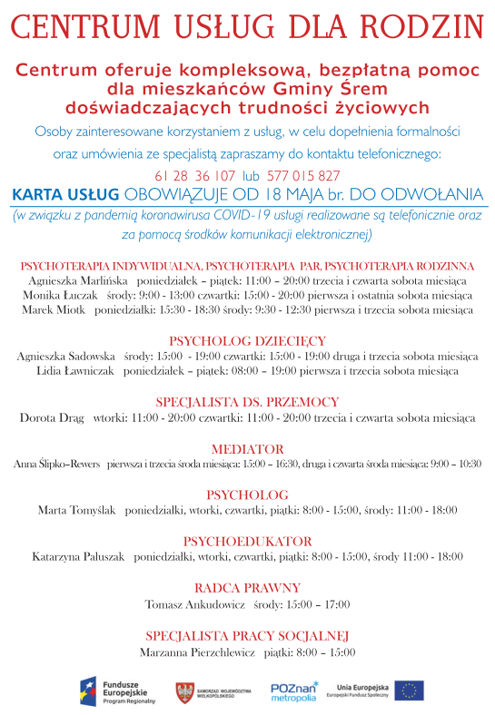 Plakat przedstawia w&nbsp;formie graficznej działanie Centrum Usług dla Rodzin. Na białym tle zapisane są czerwone, niebieskie i&nbsp;czarne informacje o&nbsp;specjalistach oferującym bezpłatne wsparcie mieszkańcom gminy Śrem. Wskazani są specjaliści z&nbsp;zakresu psychoterapii indywidualnej, par oraz rodzinnej, mediator, psycholog, psycholog dziecięcy, specjalista ds. przemocy, psychoedukator, radca prawny oraz dni i&nbsp;godziny przyjęć.