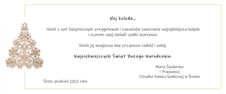 Fotografia przedstawia choinkę oraz w&nbsp;ramce życzenia o&nbsp;treści: "Hej kolęda&hellip;  Niech z&nbsp;nut świątecznych przygotowań i&nbsp;zapachów  powstanie najpiękniejsza kolęda  i&nbsp;czarem swej melodii spełni marzenia.  Niech jej magiczna moc przyniesie radość i&nbsp;pokój. Najpiękniejszych Świąt Bożego Narodzenia."